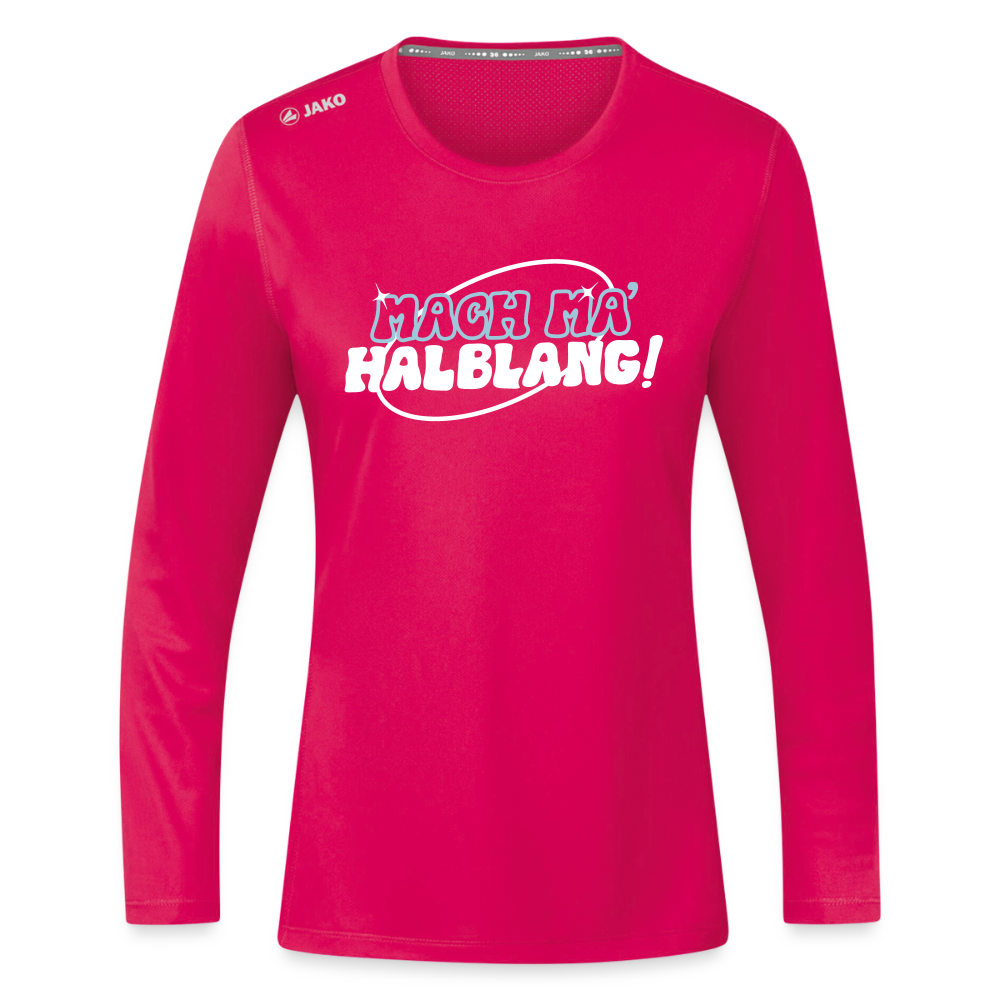 Mach ma’ halblang! - Frauen Sport Langarmshirt - dunkles Pink