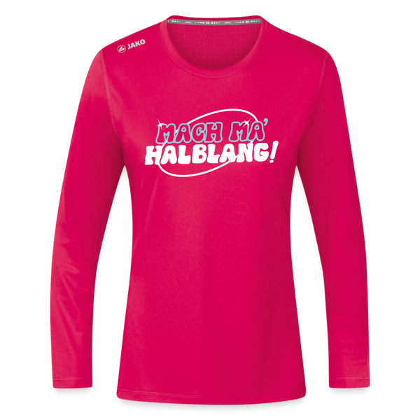 Mach ma’ halblang! - Frauen Sport Langarmshirt - dunkles Pink