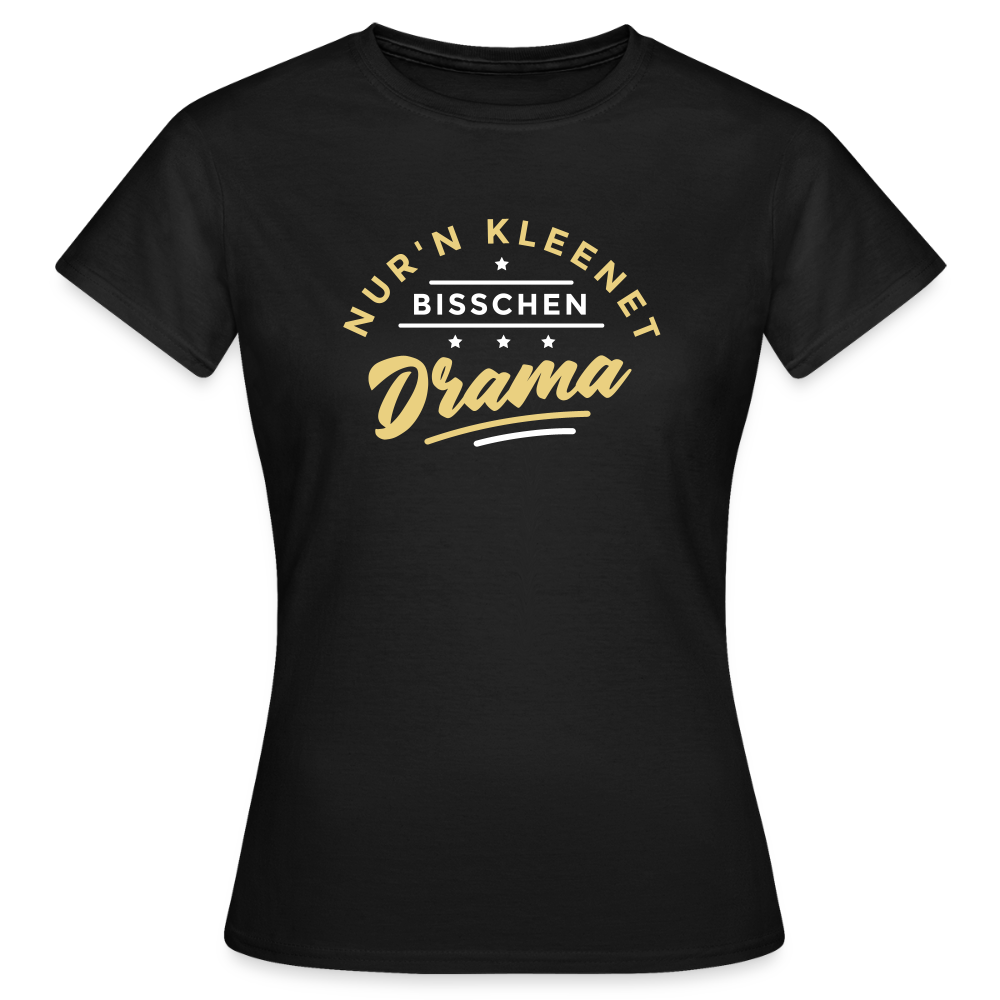Nur'n kleenet Bisschen Drama - Frauen Premium T-Shirt - Schwarz