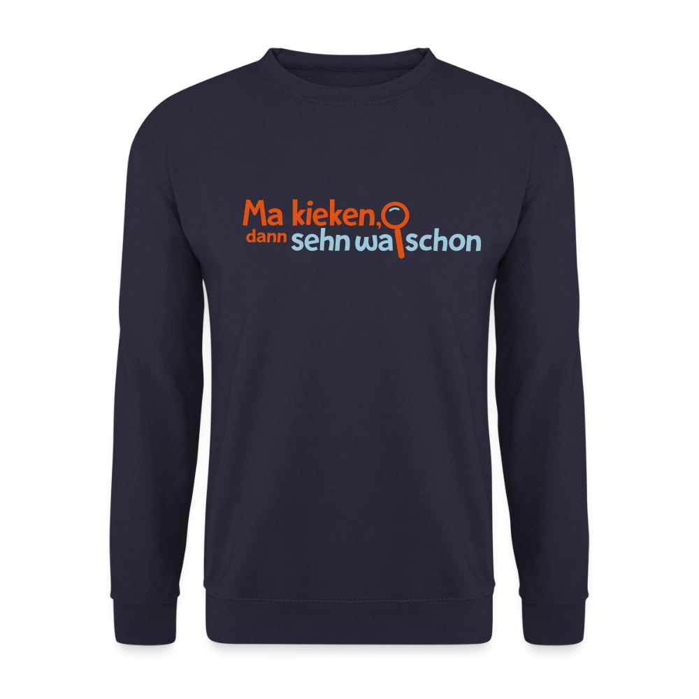 Ma kieken, dann sehn wa schon - Unisex Pullover - Navy