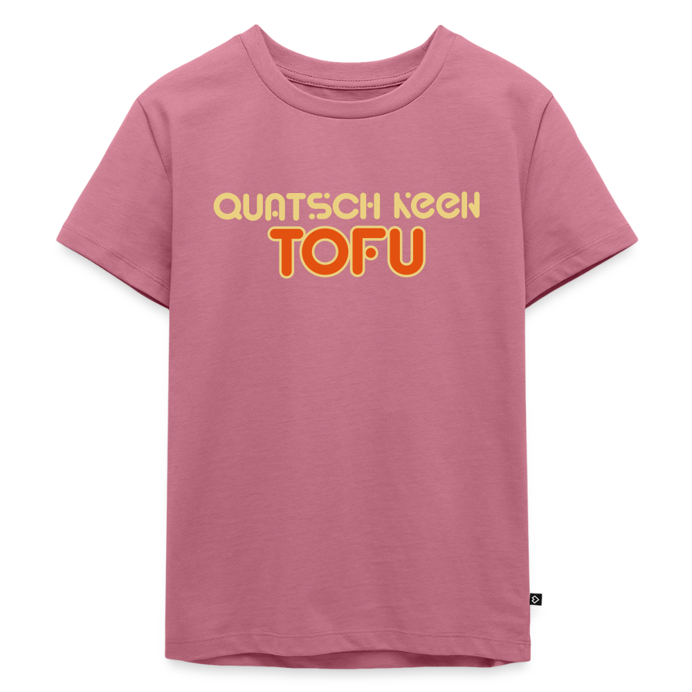 Quatsch keen Tofu! - Kinder Premium T-Shirt - Mauve