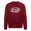 sorry, hab nich zujehört... - Unisex Bio Sweatshirt - Burgunderrot