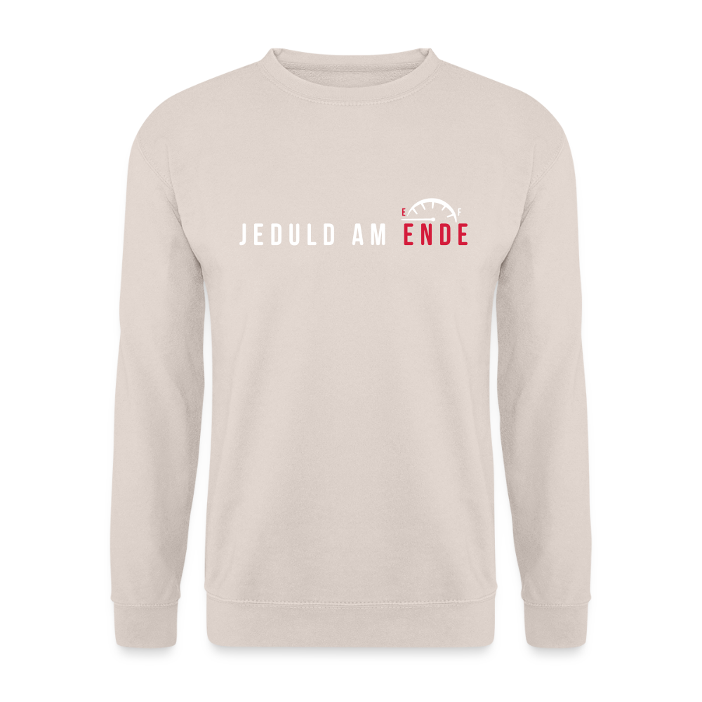 Jeduld am Ende - Unisex Pullover - Sand