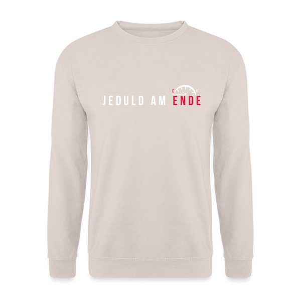 Jeduld am Ende - Unisex Pullover - Sand