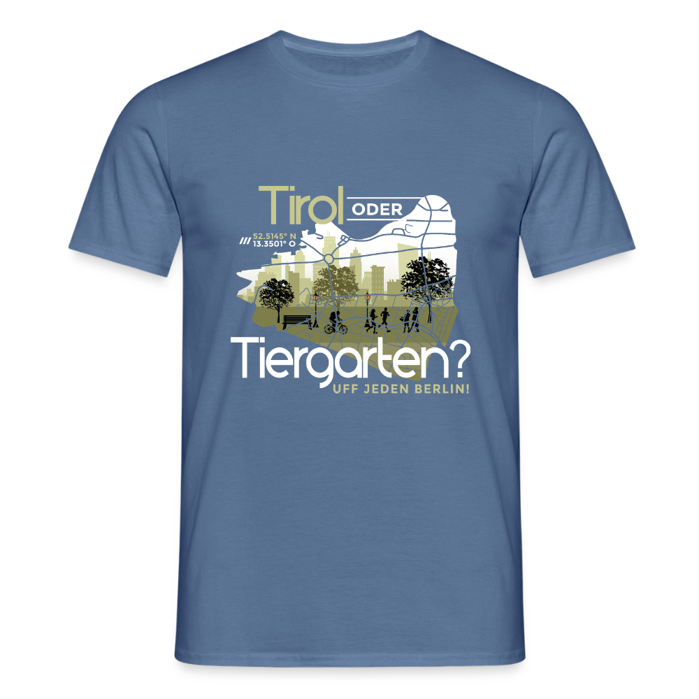 Tirol oder Tiergarten - Männer Premium T-Shirt - Taubenblau