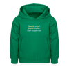 Nüscht jehört, nüscht jesehen, aba allet mitjekricht. - Kinder Hoodie - Kelly Green