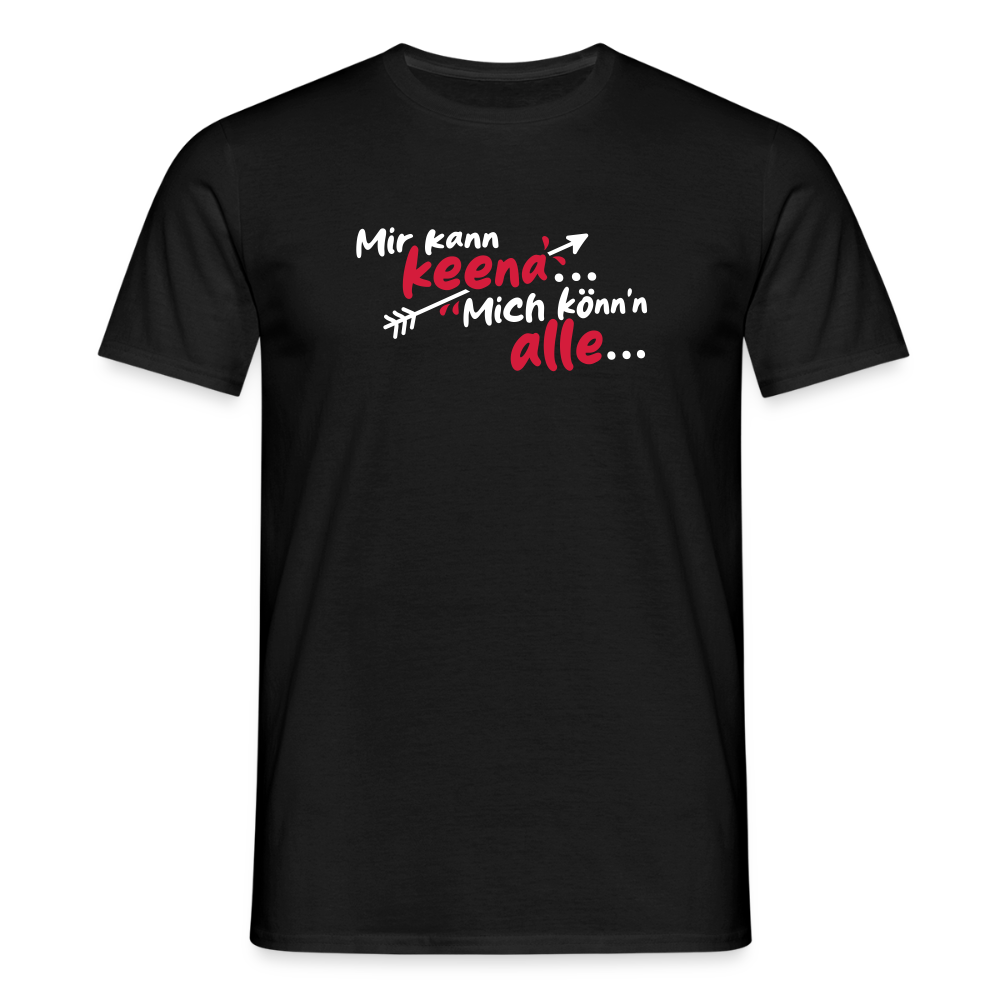 Mir kann keena... Mich könn'n alle... - Männer Premium T-Shirt - Schwarz