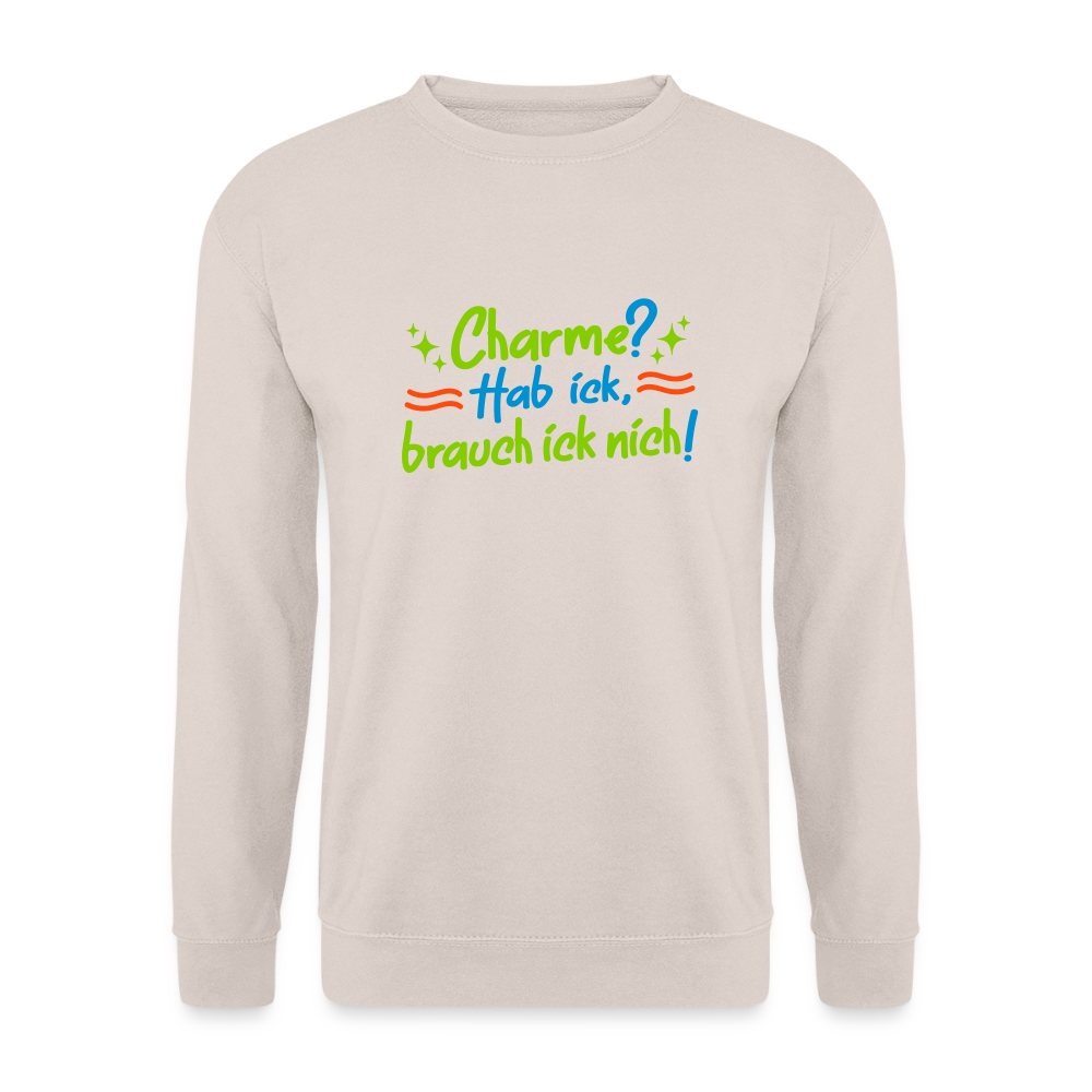 Charme? Hab ick, brauch ick nich! - Unisex Pullover - Sand