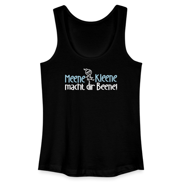 Meene Kleene macht dir Beene! - Frauen Bio Tank Top - Schwarz