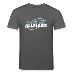 Mach ma’ halblang! - Unisex Bio T-Shirt