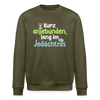 Kurz anjebunden, lang im Jedächtnis. - Unisex Bio Sweatshirt - Khaki