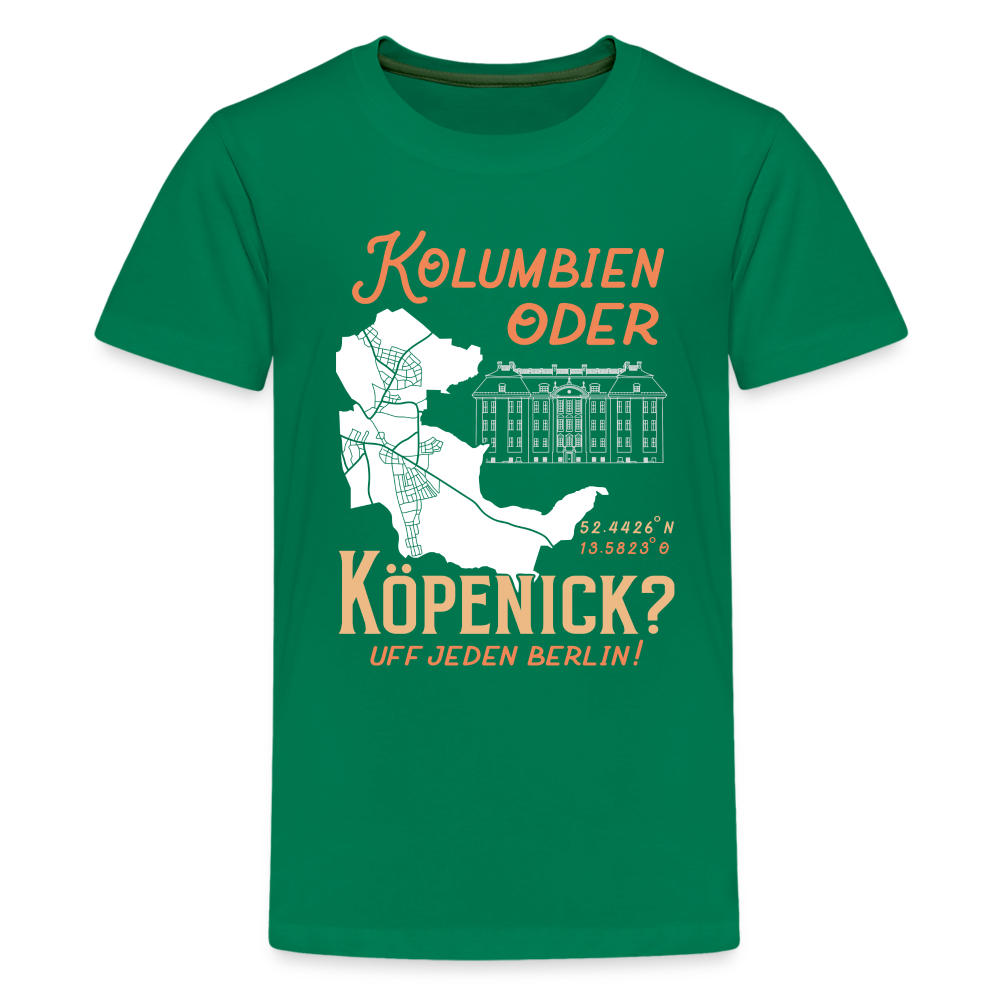 Kolumbien oder Köpenick - Teenager Premium T-Shirt - Kelly Green