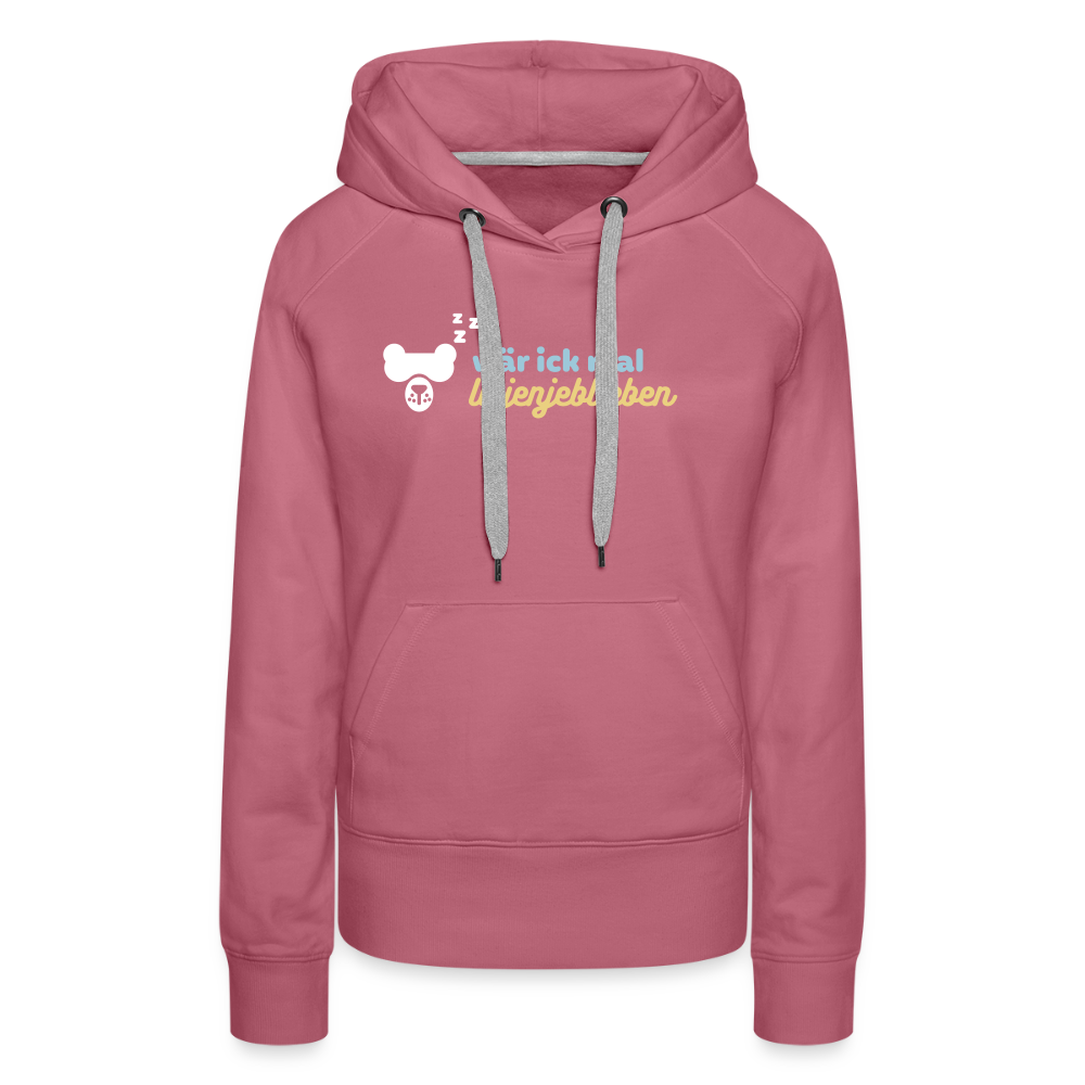 wär ick mal liejenjeblieben - Frauen Premium Hoodie - Malve