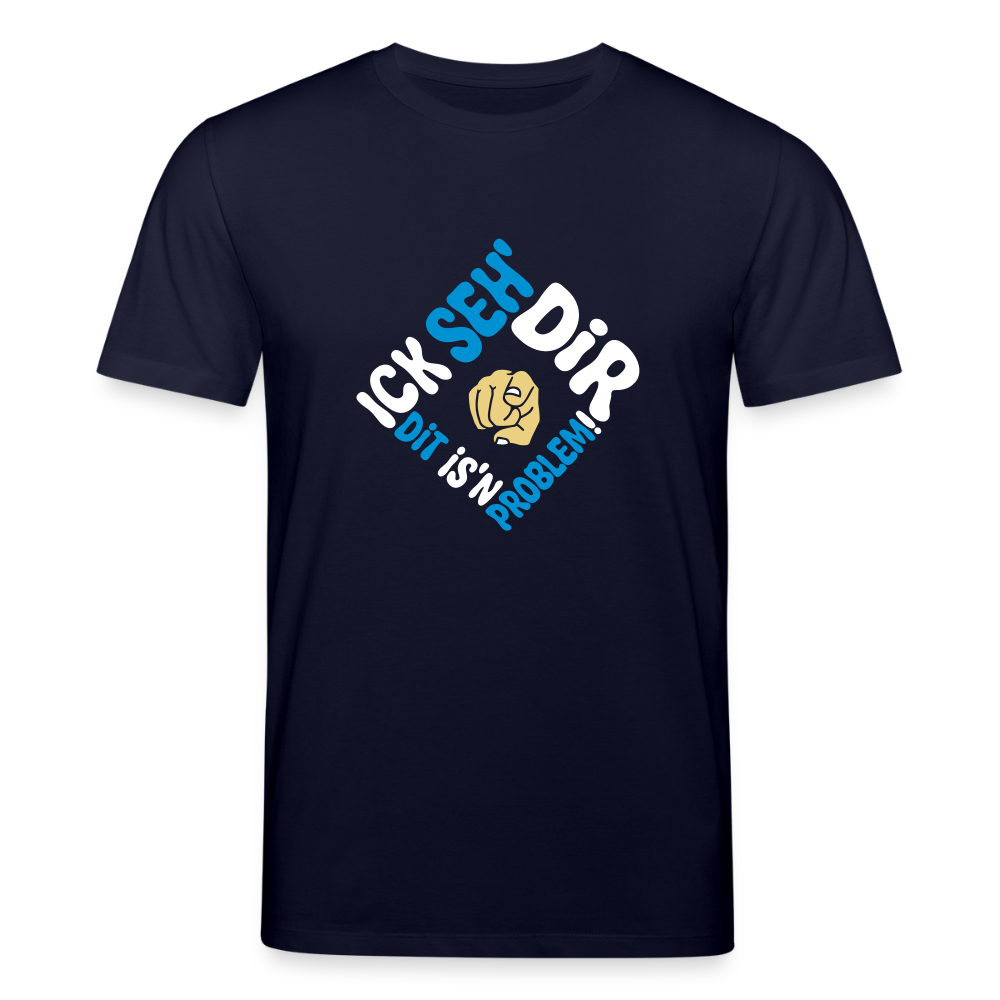 Ick seh' dir. Dit is'n Problem. - Unisex Bio T-Shirt - Navy