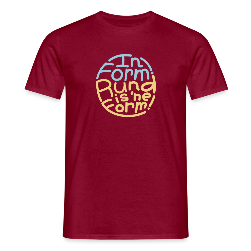 In Form! Rund is 'ne Form! - Männer Premium T-Shirt - Ziegelrot