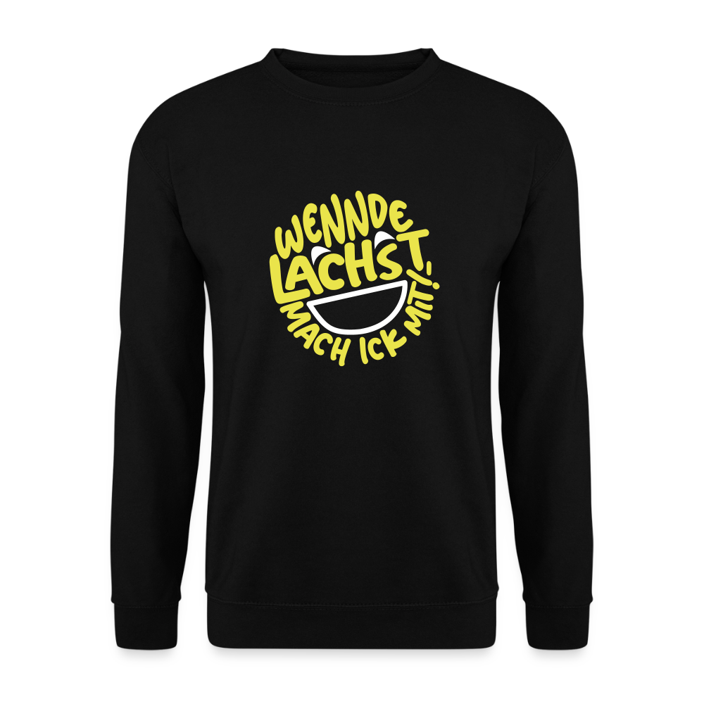 Wennde lachst, mach ick mit! - Unisex Pullover - Schwarz