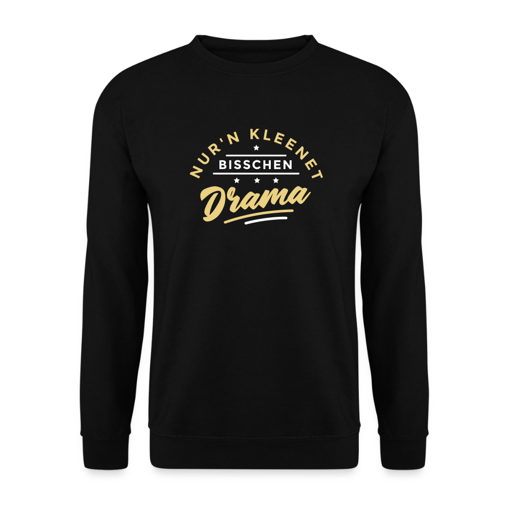 Nur'n kleenet Bisschen Drama - Unisex Pullover - Schwarz