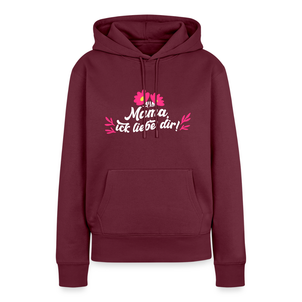 Mama, ick liebe dir! - Frauen Premium Hoodie - Burgunderrot