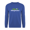 Glück? Selbstjebacken - Unisex Pullover - Royalblau