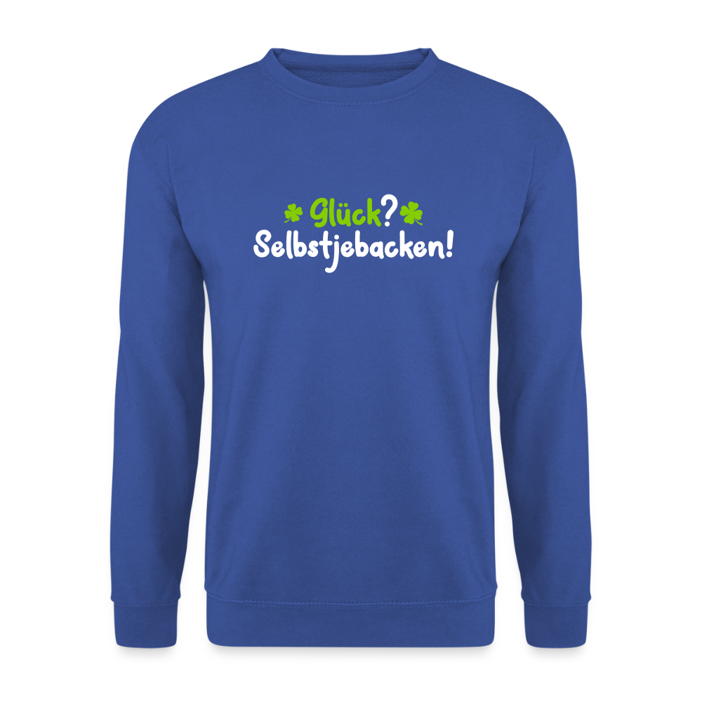 Glück? Selbstjebacken - Unisex Pullover - Royalblau