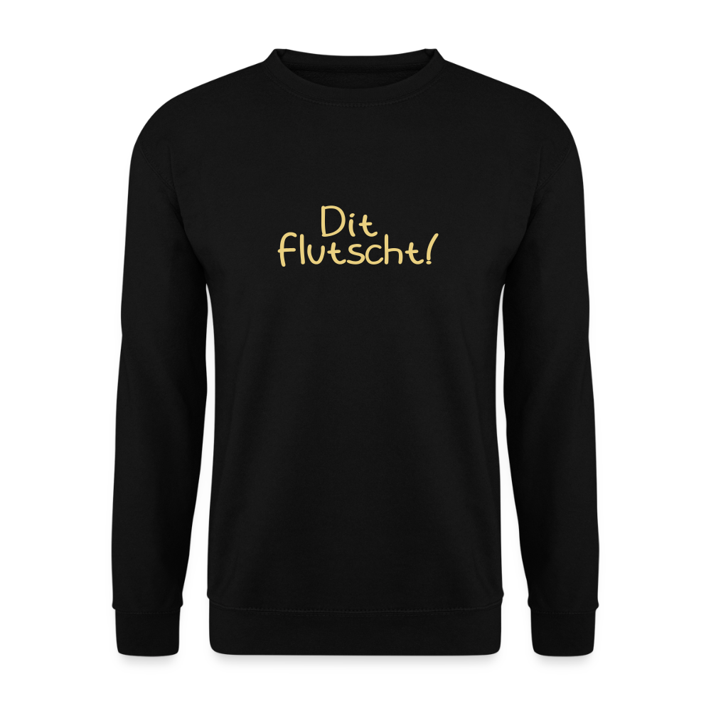 Dit flutscht! - Unisex Pullover - Schwarz