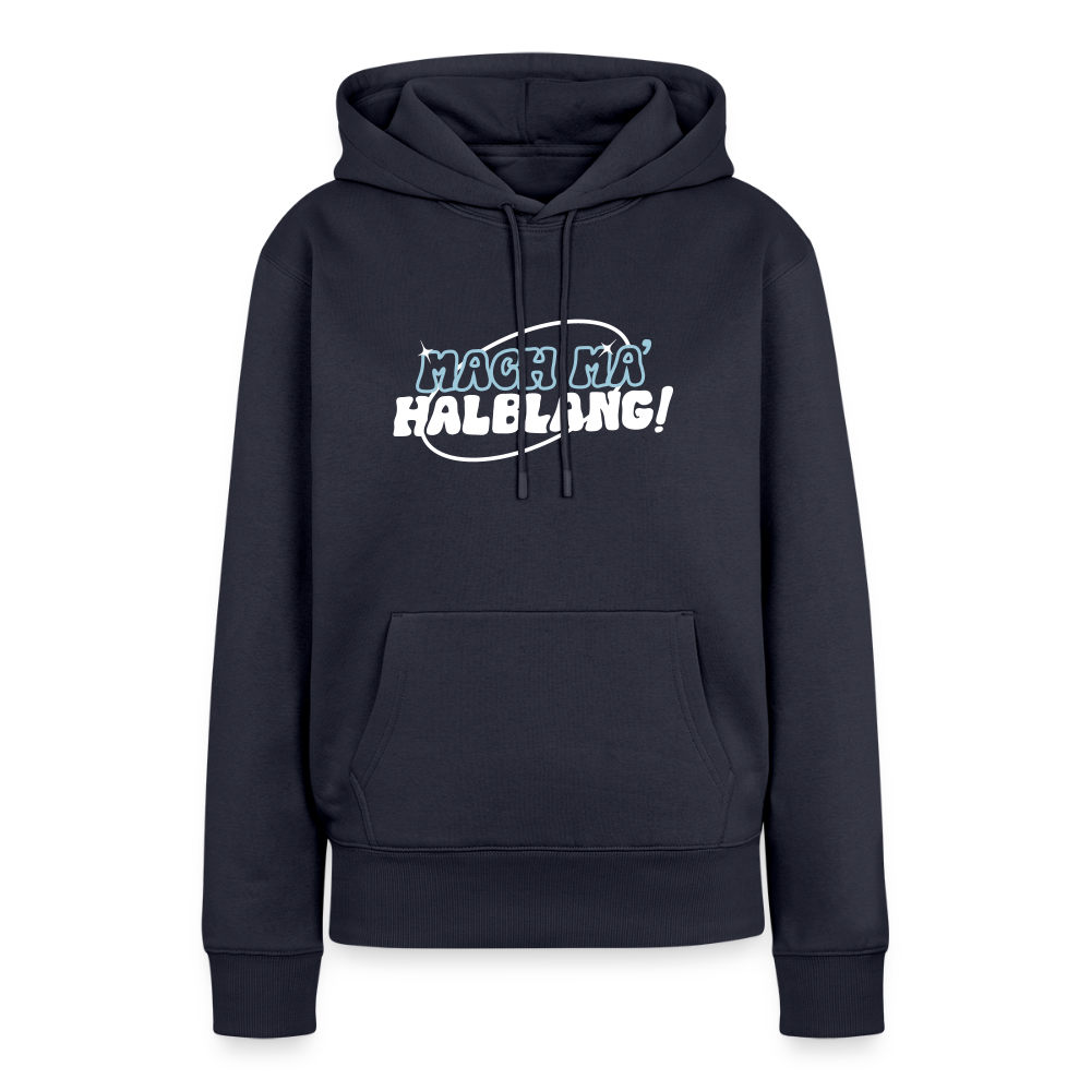 Mach ma’ halblang! - Frauen Premium Hoodie - Navy