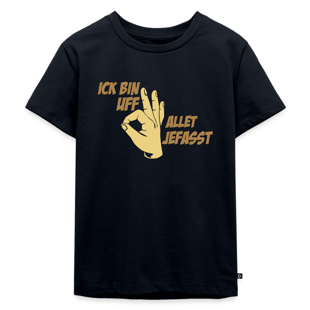 Ick bin uff allet jefasst - Kinder Premium T-Shirt - Navy