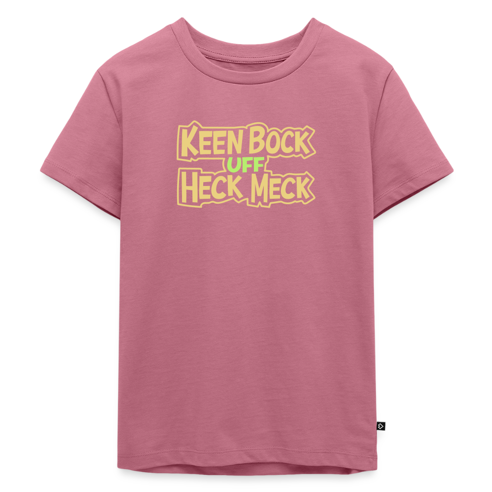 Keen Bock uff Heck Meck - Kinder Premium T-Shirt - Mauve