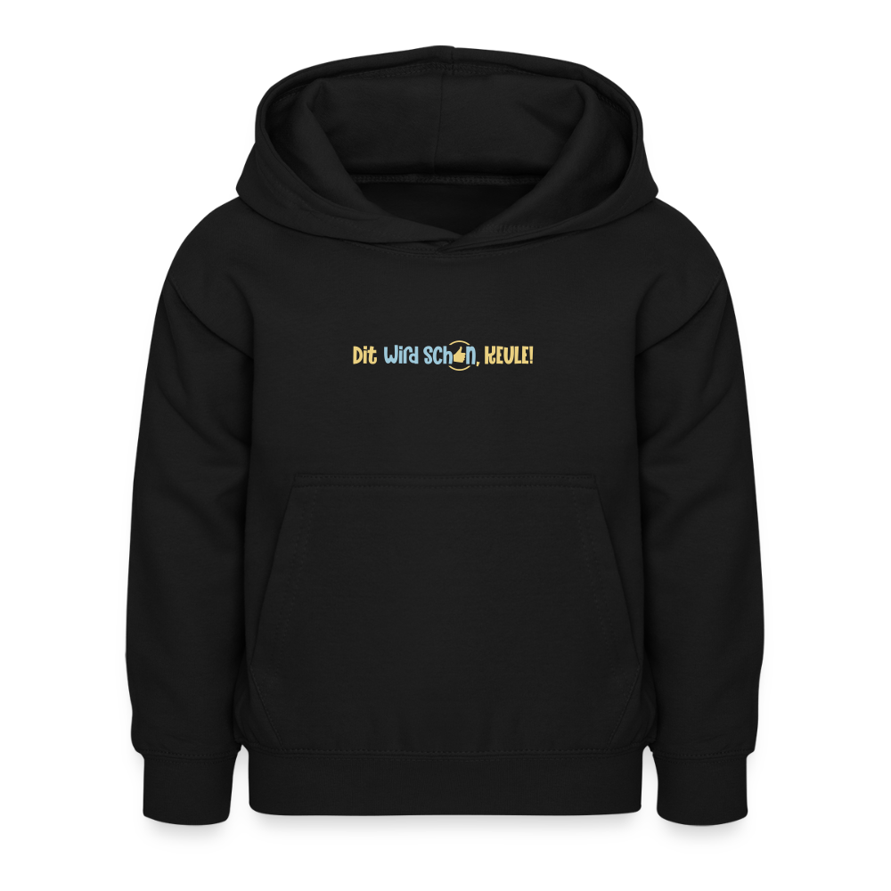 Dit wird schon, Keule! - Kinder Hoodie - Schwarz
