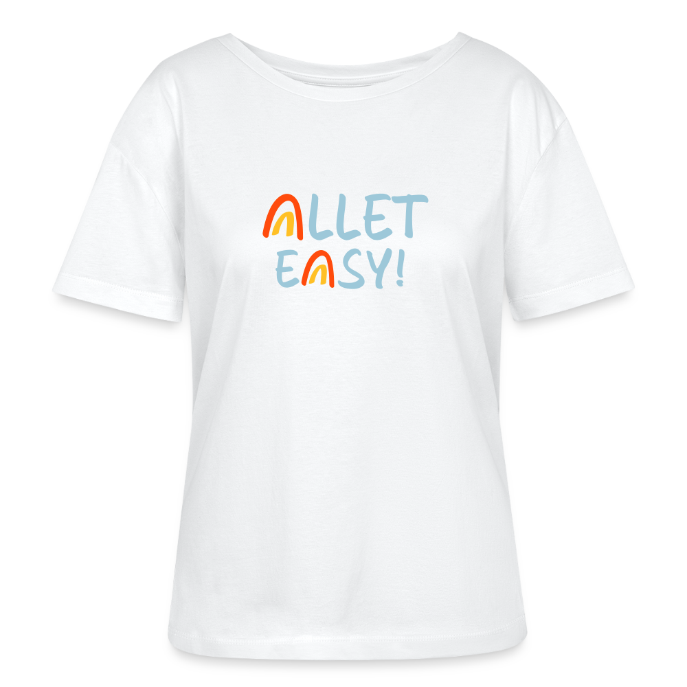 Allet Easy! - Relaxed Rundhals Frauen Bio-T-Shirt - Weiß