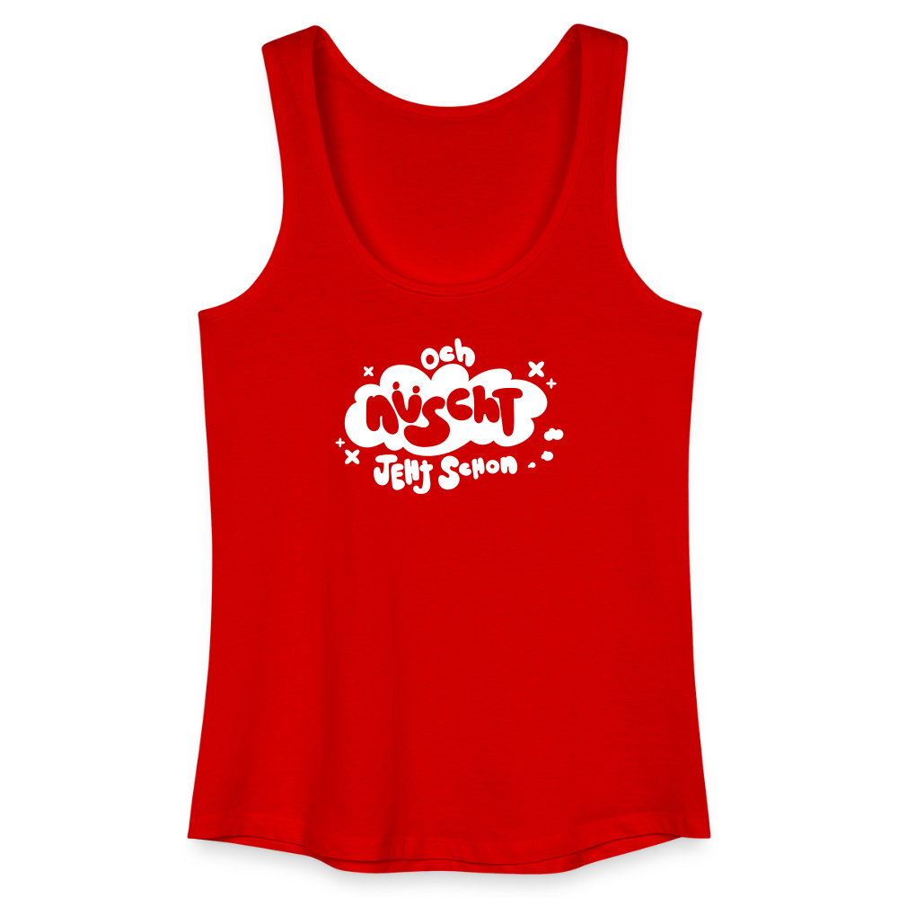 och nüscht jeht schon! - Frauen Bio Tank Top - Rot