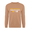 Nich mürrisch! Jedankenreich! - Unisex Pullover - Mocca