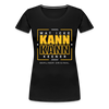 Wat Icke Kann, Kann Keener - Frauen Premium T-Shirt - Schwarz
