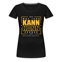 Wat Icke Kann, Kann Keener - Frauen Premium T-Shirt