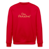 Dit flutscht! - Unisex Bio Sweatshirt - Rot