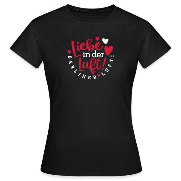 Liebe in der Luft! Berliner Luft! - Frauen Premium T-Shirt - Schwarz