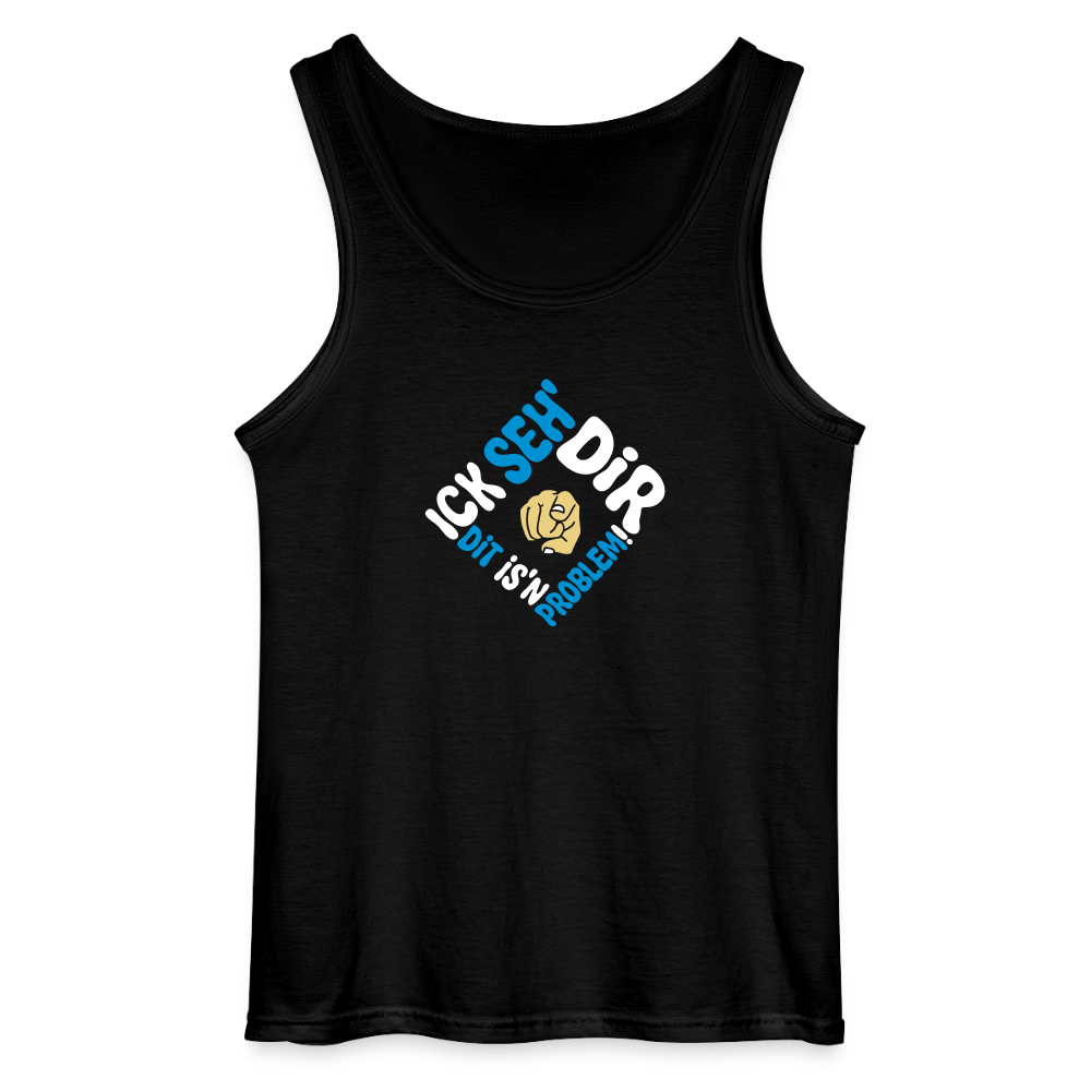 Ick seh' dir. Dit is'n Problem. - Männer Tank Top - Schwarz