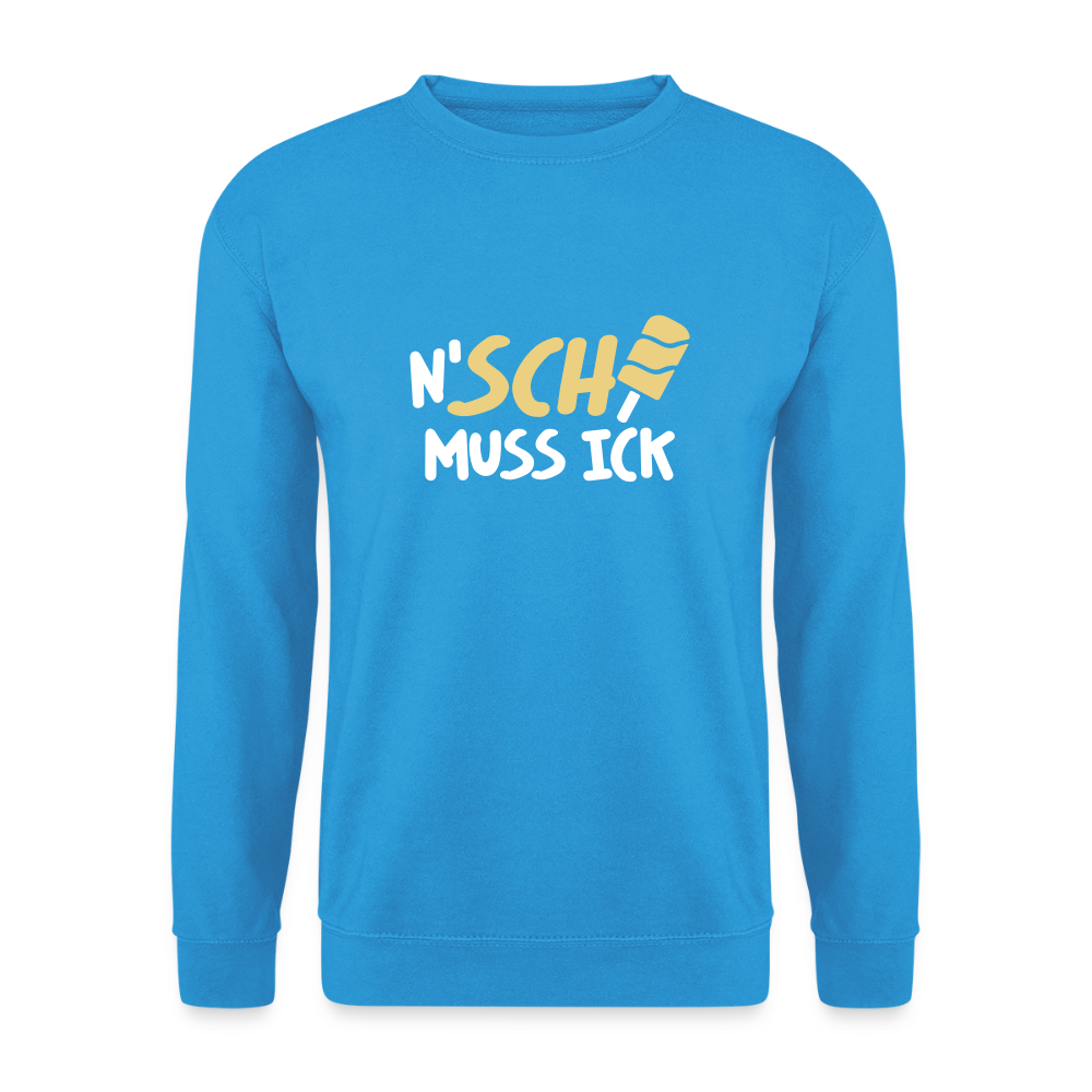 N'SCH... MUSS ICK - Unisex Pullover - Meeresblau