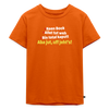 aba jut, uff jeht's! - Kinder Premium T-Shirt - Orange