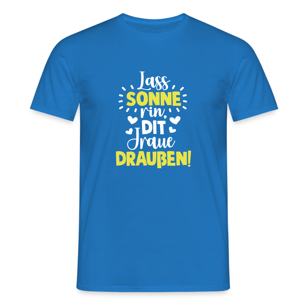 Lass Sonne rin, dit Jraue draußen! - Männer Premium T-Shirt - Royalblau