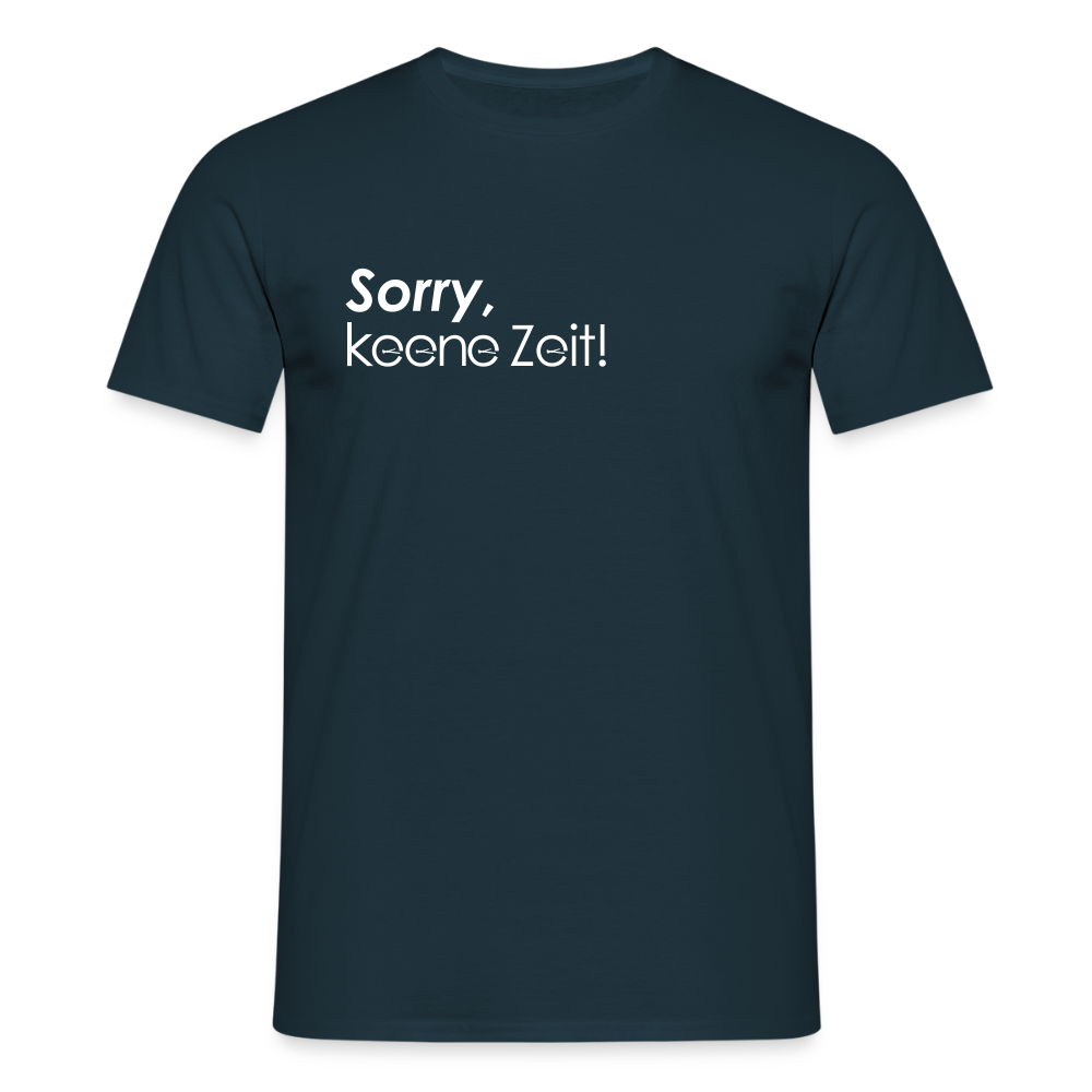 Sorry, keene Zeit! - Männer Premium T-Shirt - Navy
