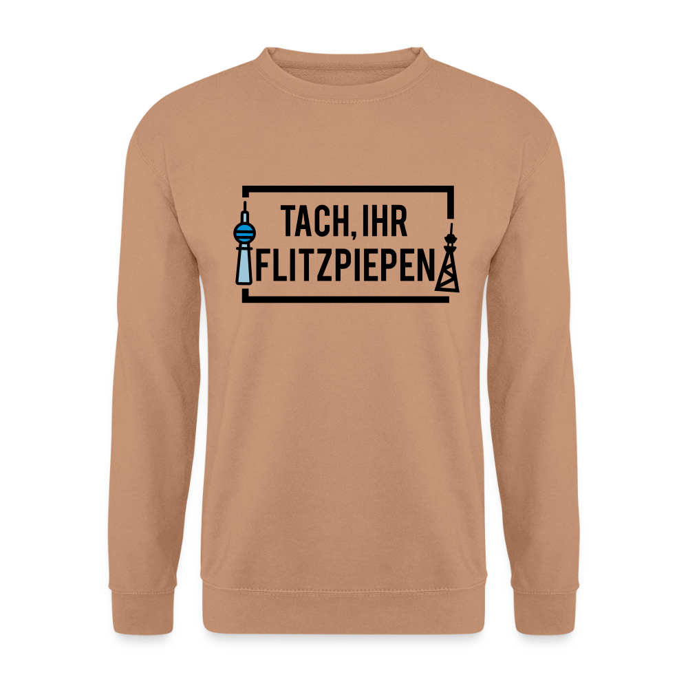 Tach ihr Flitzpiepen - Unisex Pullover - Mocca