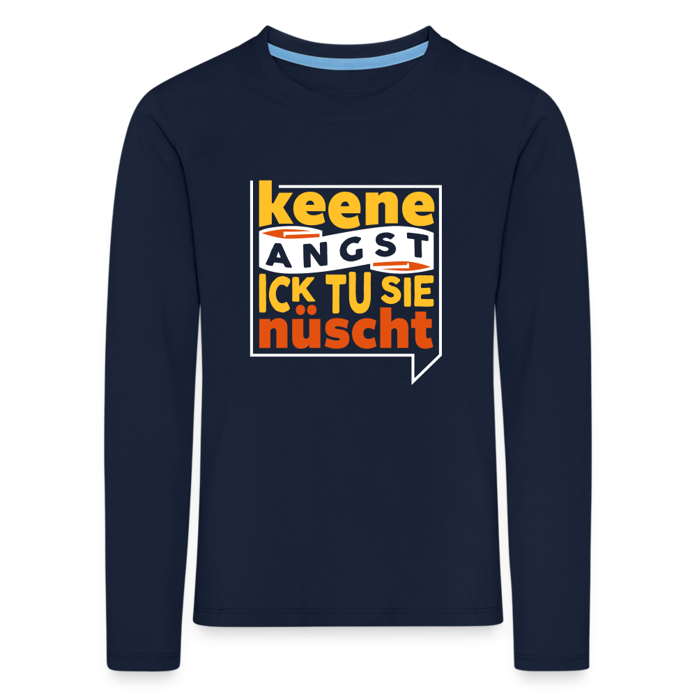 Keene Angst Ick Tu Sie Nüscht - Kinder Langarmshirt - Navy