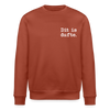 Dit is dufte - Unisex Bio Sweatshirt - Terrakotta