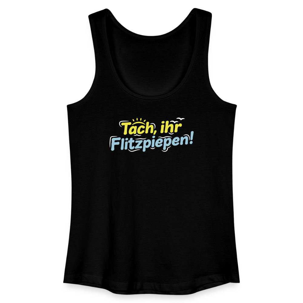 Tach, ihr Flitzpiepen! - Frauen Bio Tank Top - Schwarz