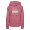 weesicknich, habicknich, gloobicknich - Frauen Premium Hoodie - Malve