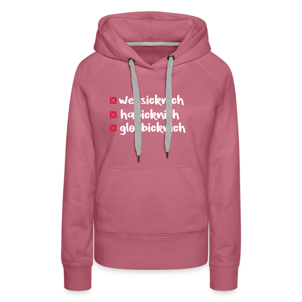 weesicknich, habicknich, gloobicknich - Frauen Premium Hoodie - Malve