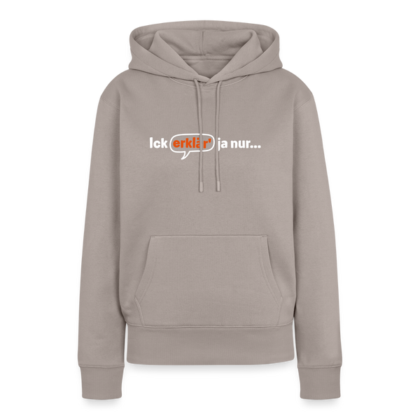 Ick erklär' ja nur… - Frauen Premium Hoodie - Taupe