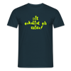 Dit eskaliat eh wilda  - Männer Premium T-Shirt - Navy