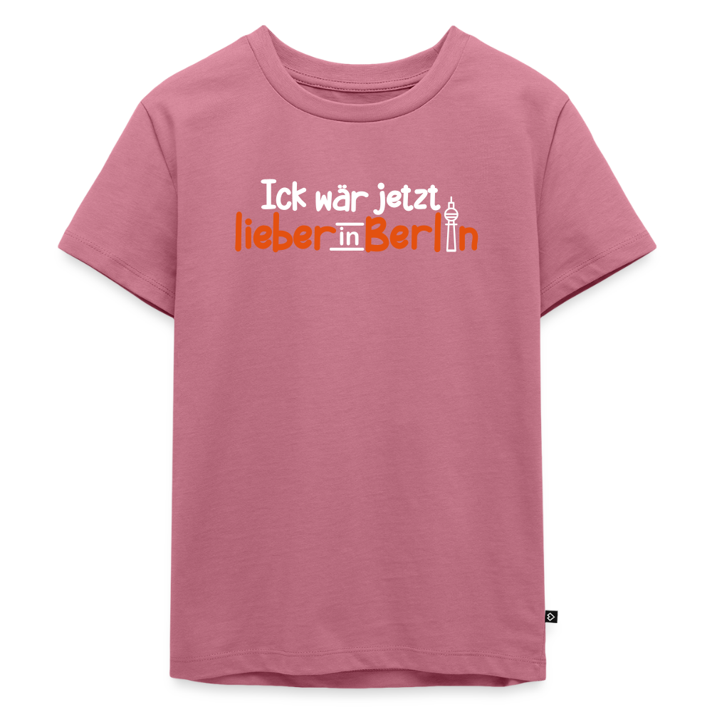 Ick wär jetzt lieber in Berlin - Kinder Premium T-Shirt - Mauve